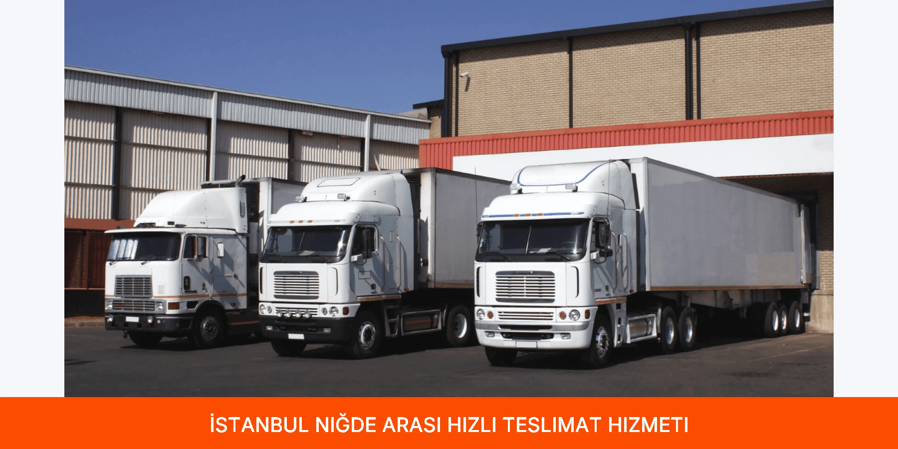 İstanbul Niğde Arası Hızlı Teslimat Hizmeti