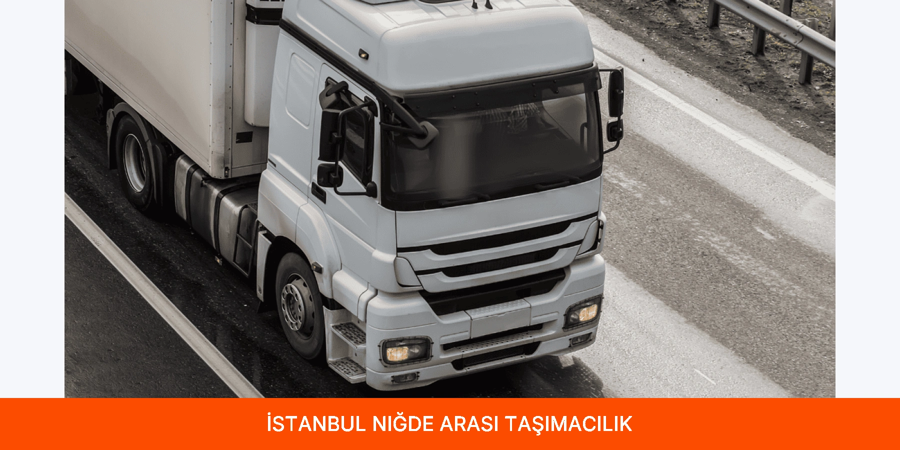 İstanbul Niğde Arası Taşımacılık